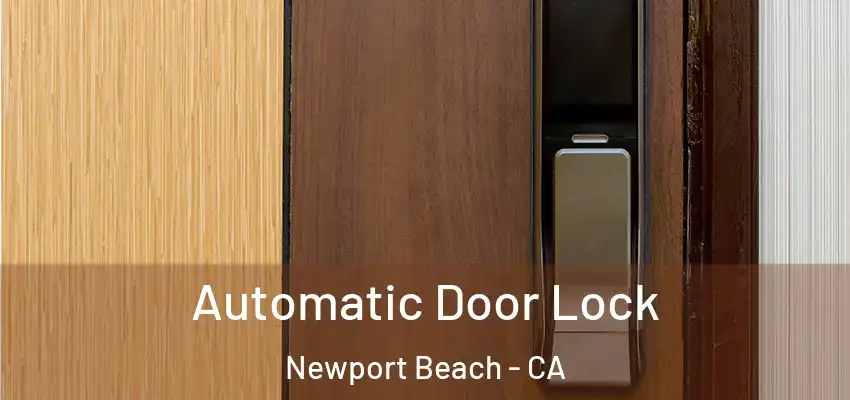  Automatic Door Lock Newport Beach - CA