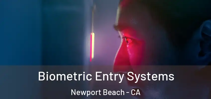  Biometric Entry Systems Newport Beach - CA