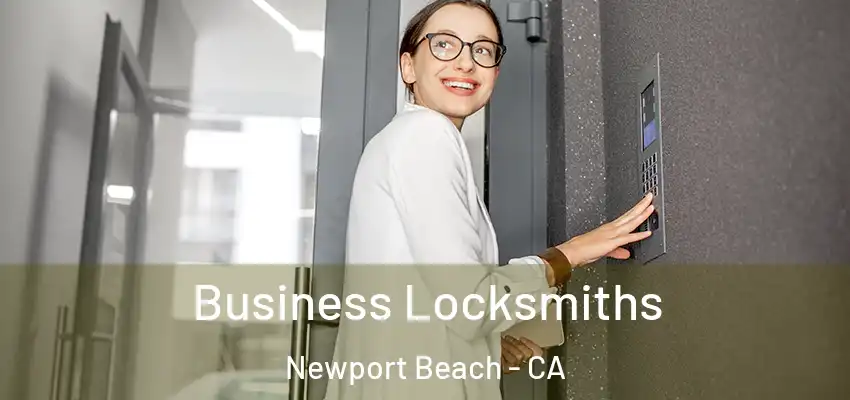  Business Locksmiths Newport Beach - CA