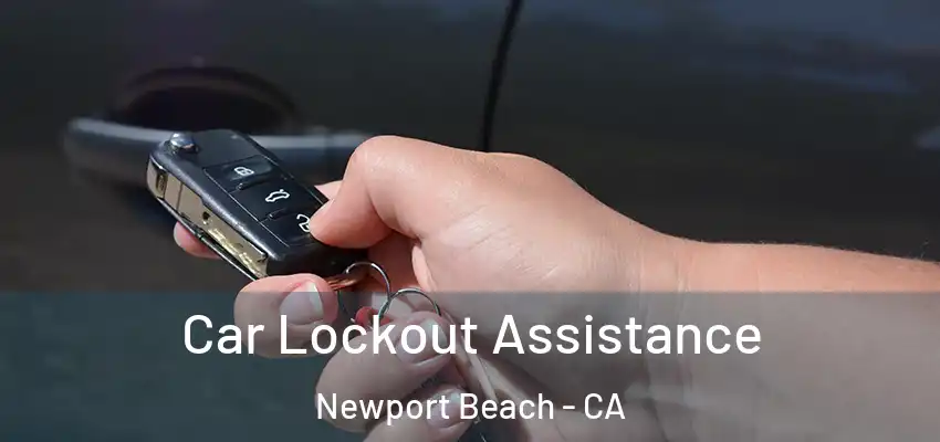  Car Lockout Assistance Newport Beach - CA