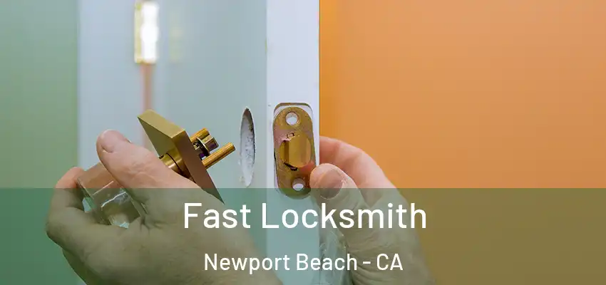  Fast Locksmith Newport Beach - CA