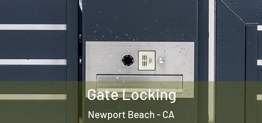  Gate Locking Newport Beach - CA