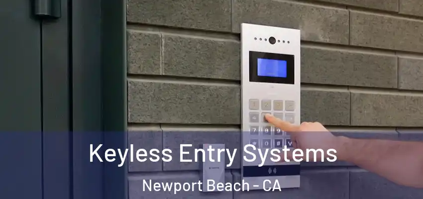  Keyless Entry Systems Newport Beach - CA
