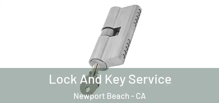  Lock And Key Service Newport Beach - CA