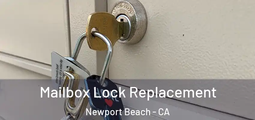  Mailbox Lock Replacement Newport Beach - CA