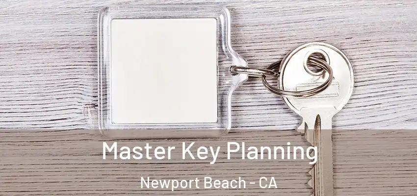  Master Key Planning Newport Beach - CA