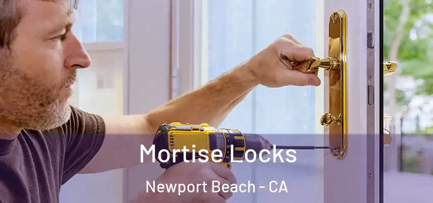  Mortise Locks Newport Beach - CA