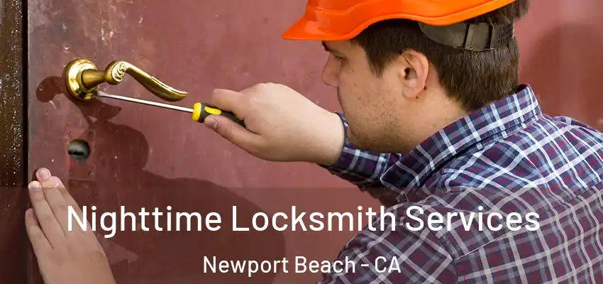  Nighttime Locksmith Services Newport Beach - CA