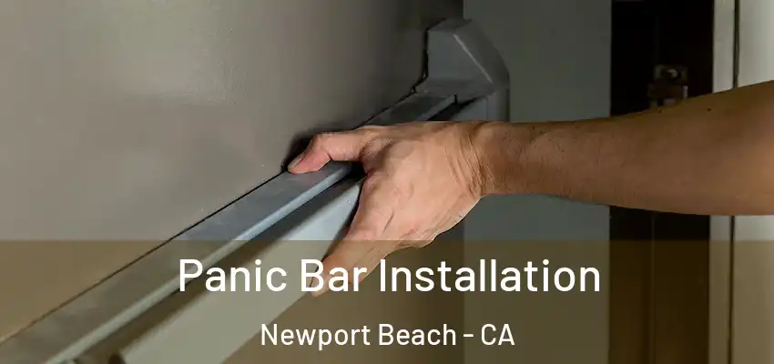  Panic Bar Installation Newport Beach - CA