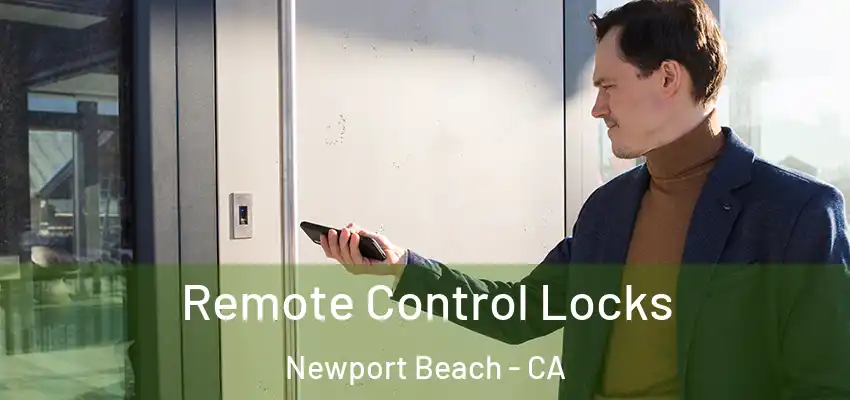  Remote Control Locks Newport Beach - CA