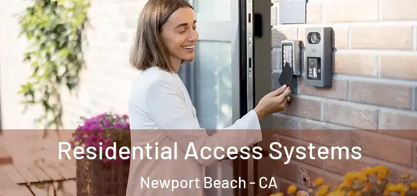 Residential Access Systems Newport Beach - CA