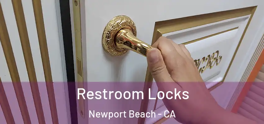  Restroom Locks Newport Beach - CA