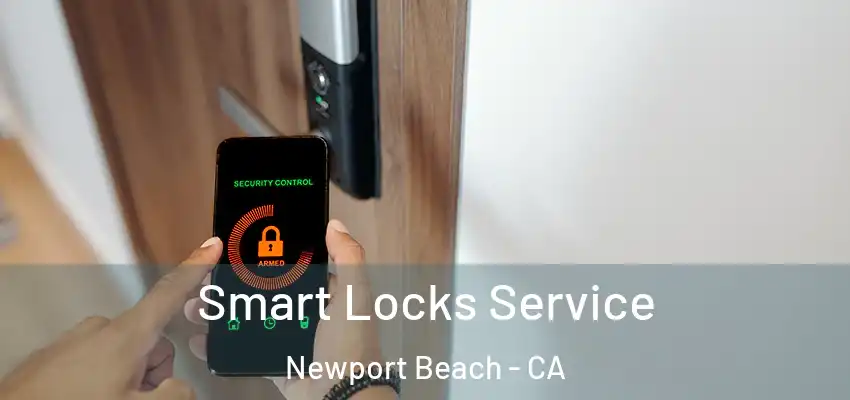  Smart Locks Service Newport Beach - CA