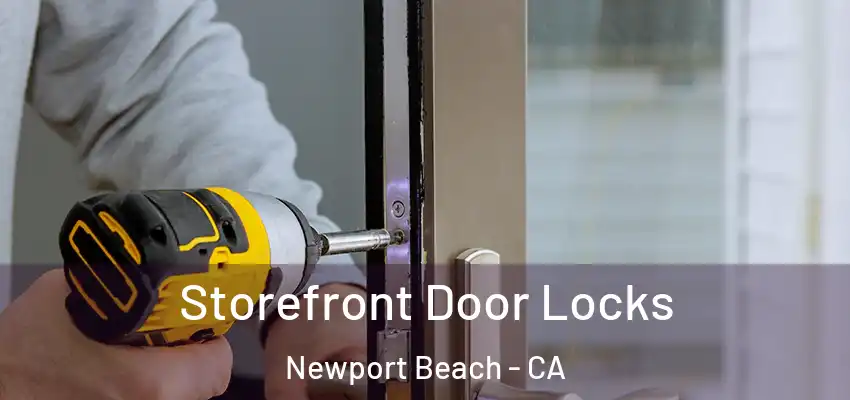Storefront Door Locks Newport Beach - CA