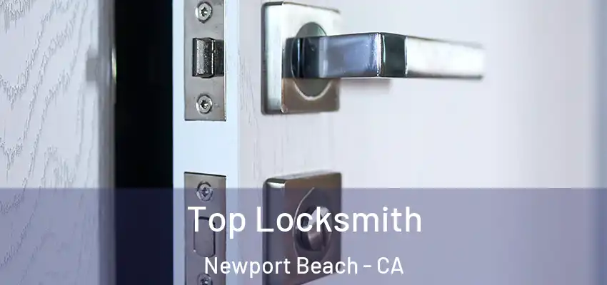  Top Locksmith Newport Beach - CA